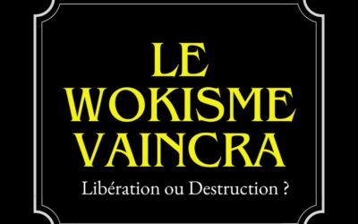 Le Wokisme vaincra : Libération ou destruction ?